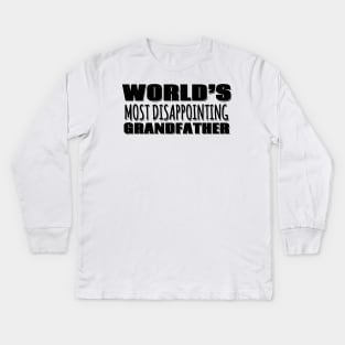 World's Most Disappointing Grandfather Kids Long Sleeve T-Shirt